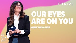 Our Eyes Are On You / Ann Voskamp