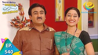 Taarak Mehta Ka Ooltah Chashmah - Episode 540 - Full Episode