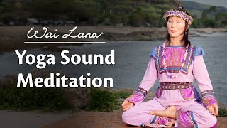 Wai Lana Yoga Sound Meditation with Breathing for Inner Peace, Stress Relief and Relaxation