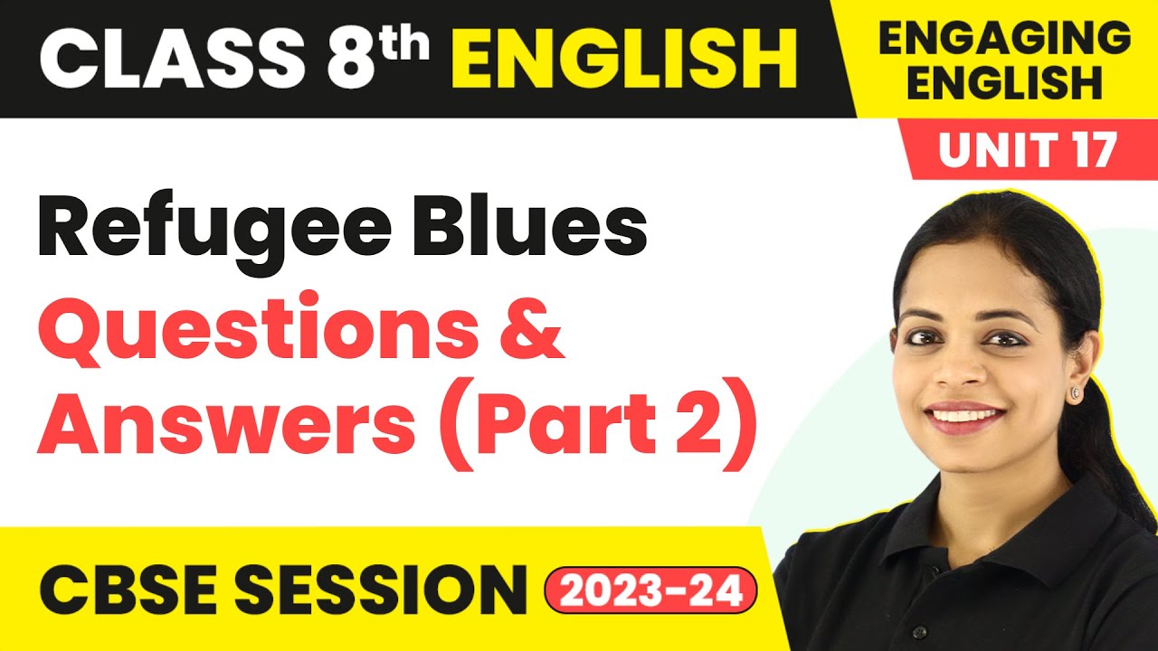 Engaging English Class 8 Unit 17 | Refugee Blues Question & Answer ...