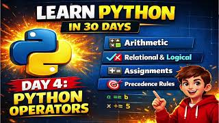 Learn Python in 30 Days | Day 4: Python Operators Explained (Arithmetic, Logical & Precedence)