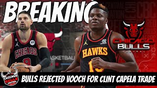 Breaking News: Chicago Bulls Reportedly Reject Nikola Vucevic For Clint Capela Trade