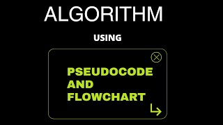 Algorithm using Flowchart and Pseudocode | Map your mind