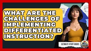 What Are The Challenges Of Implementing Differentiated Instruction? - Ultimate Study Hacks