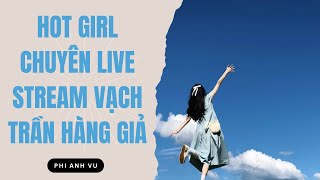 [Truyện Audio] Hot Girl Chuyên Live Stream Vạch Trần Hàng Giả | Tử Diên Audio