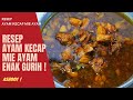 Resep Ayam Kecap Untuk Mie Ayam - Kuah Kental dan Enak !