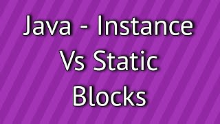 Java Instance Vs Static Block