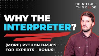What's the deal with the interpreter?? | Inside Python Part 5