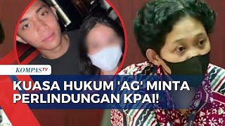 Kuasa Hukum Keluarga 'AG' Kirim Pengaduan \u0026 Permohonan Perlindungan, KPAI: Masih Ditelaah