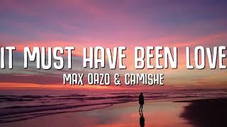 Max Oazo & Camishe   It Must Have Been Love Lyrics Roxette Cover  360 X 640