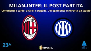 Il POST PARTITA di MILAN-INTER: ANALISI e PAGELLE. Collegamento in DIRETTA da San Siro