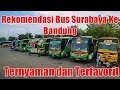 5 Rekomendasi Bus Surabaya Bandung - Ternyaman dan Terfavorit - Silahkan Coba.