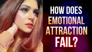 How Does Emotional Attraction Fail? | Hindi-Urdu