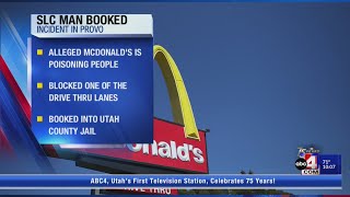 Salt Lake man attempted to stop customers from ordering at a McDonalds Drive Through.