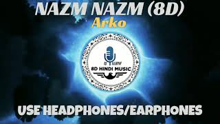 NAZM NAZM (8D MUSIC)   I USE EARPHONES/HEADPHONES