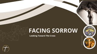 Facing Sorrow - Fort Saskatchewan Community Church (3 March 2024)