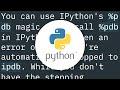 Step-by-step debugging with IPython