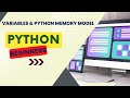 Python 101 - Variables || Python Memory Model