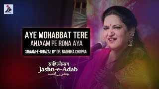 Aye Mohabbat Tere Anjaam Pe Rona Aaya by Dr. Radhika Chopra at Jashn-e-Adab 2019