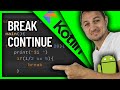 Control your CODE with BREAK and CONTINUE in Android KOTLIN