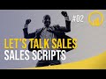 Sales Scripts - Let's Talk Sales: 002