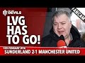 Louis Van Gaal Has To Go! | Sunderland 2-1 Manchester United | FANCAM