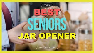 🔥 Best Jar Opener for Seniors in 2025 (UPDATED) ☑️ TOP 5 ☑️