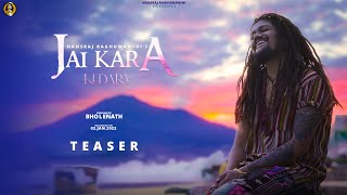 Jai Kara Kedara - Full Teaser - Hansraj Raghuwanshi - 4k Video-2022 Bholenath Song-RickyT Giftruller