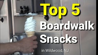 Top 5 Wildwood NJ Boardwalk Snacks!