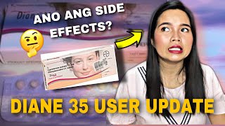 DIANE 35 USERS UPDATE!AFTER GAMITIN NG 3 MONTHS ITO ANG KANYANG SIDE EFFECTS!