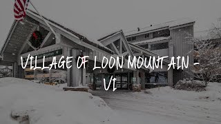 Village of Loon Mountain - VI Review - Lincoln , United States of America