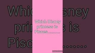 ♓ Which Disney princess is Pisces........