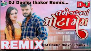 Rakesh Barot DJ REMIX song 2022 Tame Thai Jya Mota Mem New Gujarati Romantic Song 2022