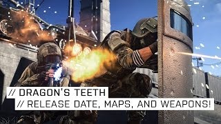 Battlefield 4: Dragon's Teeth Release Date, Maps, & Weapons! | BF4 News