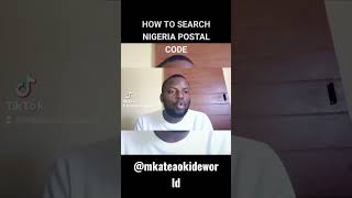 HOW TO SEARCH NIGERIA POSTAL CODE, SEARCH NIGERIA POSTAL CODE. https://nigeriapostcodes.com/
