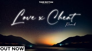 Love x Cheat (Official Audio) Rawab | Mehar | New Punjabi Song 2022 | Tune Rhythm