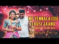 NE YENNALA EDU CHUSI JAANU FOLK SONG 2024 - EDM MIX -  DJ NAVEEN SMILEY