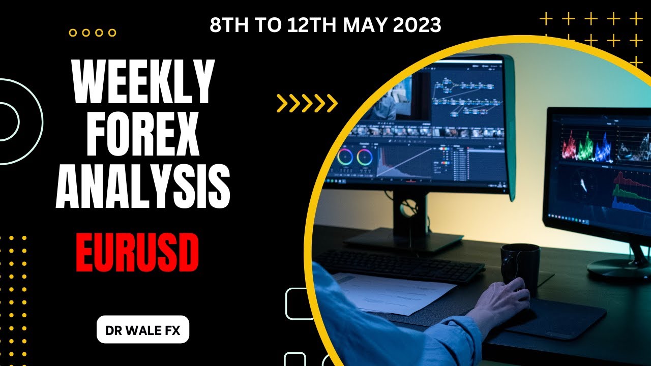 Eurusd Analysis Weekly Forex Analysis 8th To 12th May 2023 Youtube