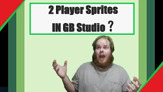How to Have 2 Player sprites in GB Studio 1.2