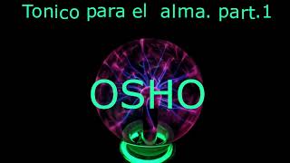 OSHO. Tonico para el alma. part1