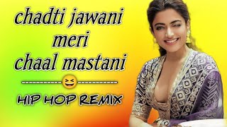 Chadti Jawani Meri Chaal Mastani | Hip Hop Mix | Old Bollywood song | Hindi song