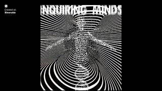 Welcome to Inquiring Minds Ep. 1