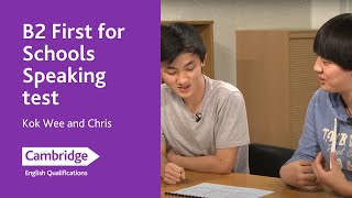 B2 First for Schools Speaking test - Kok Wee and Chris | Cambridge English