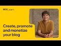 Create, promote and monetize your blog | Full Course | Wix Learn