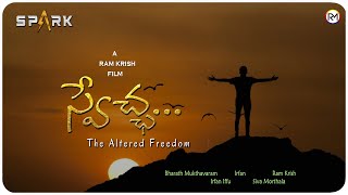 Swechha - The Altered Freedom | Ram Krish | Ram Gopal Varma | RGV | Spark Short Film Contest