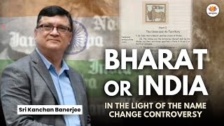 Bharat or India : In The Light of The Name Change Controversy | Kanchan Banerjee | #sangamtalks