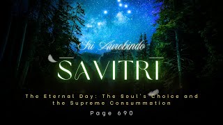 The Eternal Day: The Soul's Choice and the Supreme Consummation, Savitri, Sri Aurobindo - Page 690