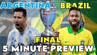 2021 Copa America Final - Argentina vs Brazil - 5 Minute Preview