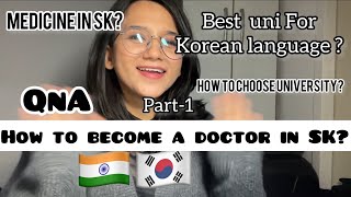 QnA | How to become a doctor in Korea? Best Universities for Korean language? | Nandini | Part-1