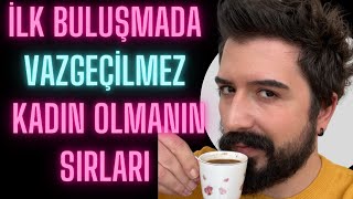 İlk Buluşmada Erkeği Nasıl Etkilersin ? İlk Buluşmada Neler Yapılmalı ?